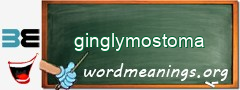 WordMeaning blackboard for ginglymostoma